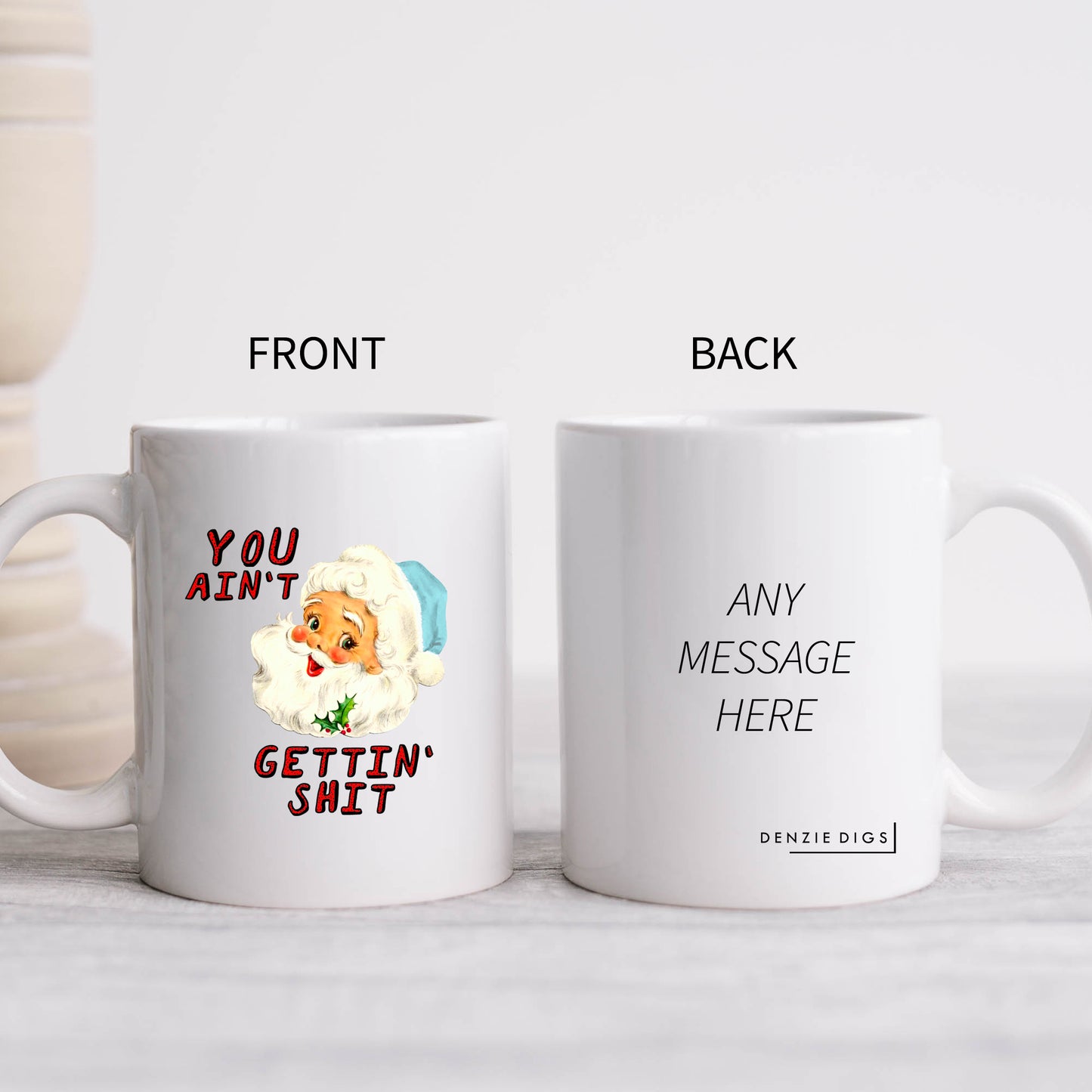 Personalised “You Ain’t Gettin’ Shit” Christmas Mug – Vintage Smiling Santa, Funny Rude Xmas Gift