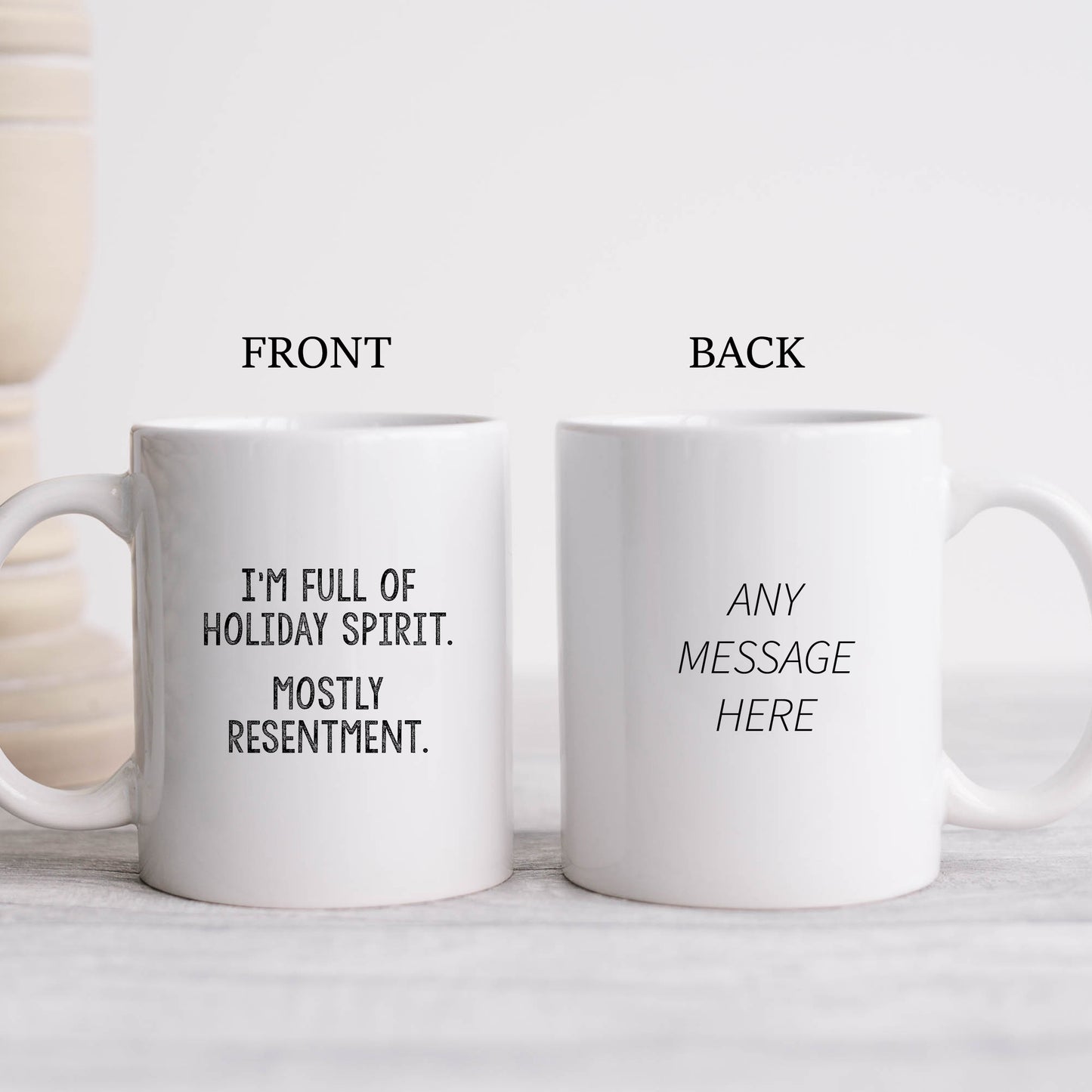 I'm Full of Holiday Spirit - Mostly Resentment, Personalised Christmas Mug, Funny Rude Offensive Xmas Gift