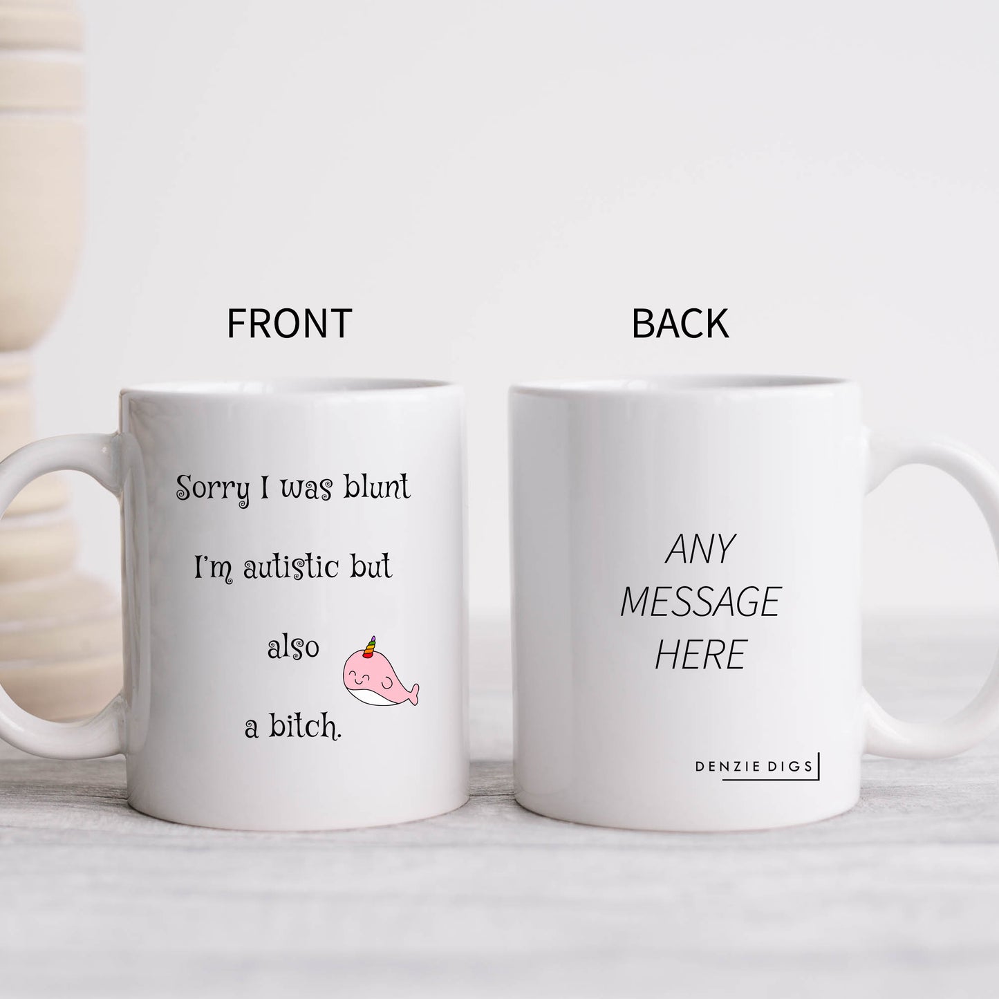 Sorry I Was Blunt I'm Autistic But Also A Bitch, Personalised Mug, Funny Rude Offensive Gift