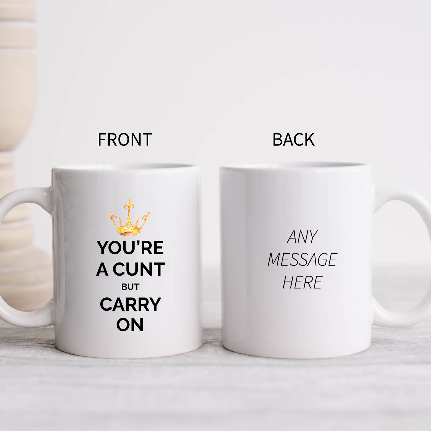 You're a Cunt But Carry On Mug, Funny Rude Crown Gift Cup
