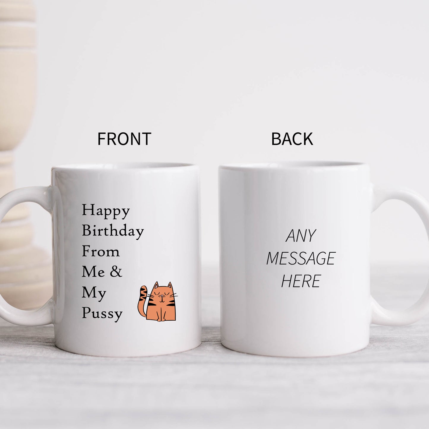 Happy Birthday From Me and My Pussy Mug, Funny Rude Personalised Gift Cup