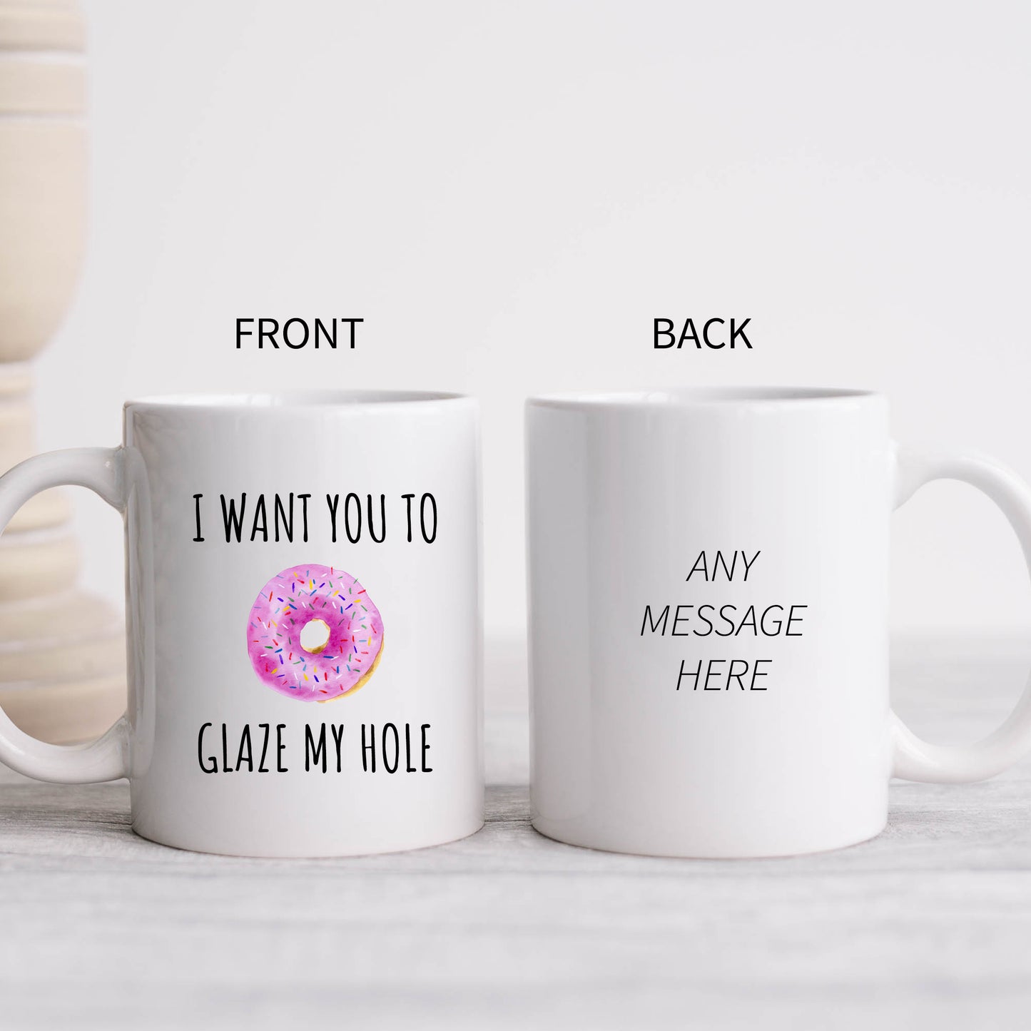 I Want You To Glaze My Hole Mug, Funny Rude Doughnut Joke Personalised Gift Cup