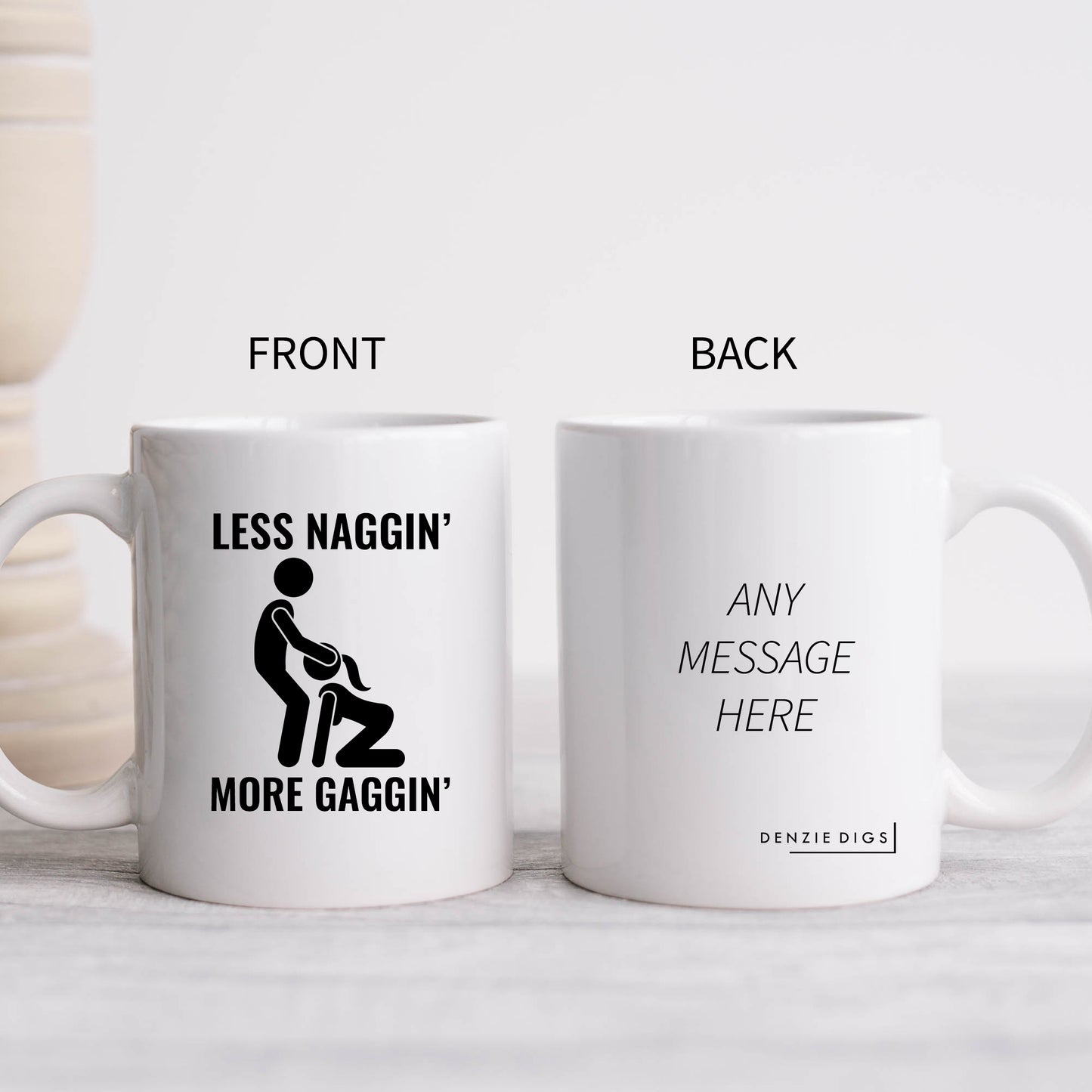 Less Naggin More Gaggin, Ceramic Personalised Funny Offensive Joke Mug