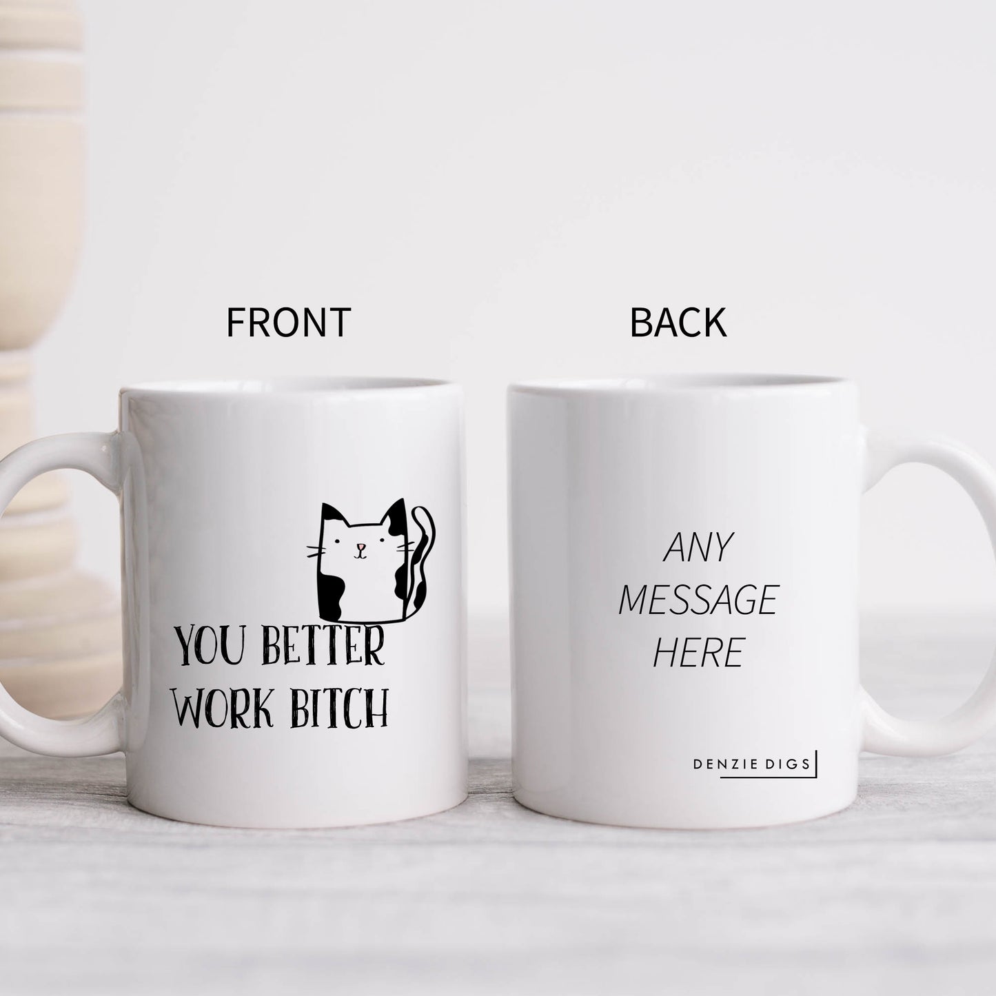 You Better Work Bitch, Cute Cat Design, Ceramic Personalised Funny Offensive Joke Mug