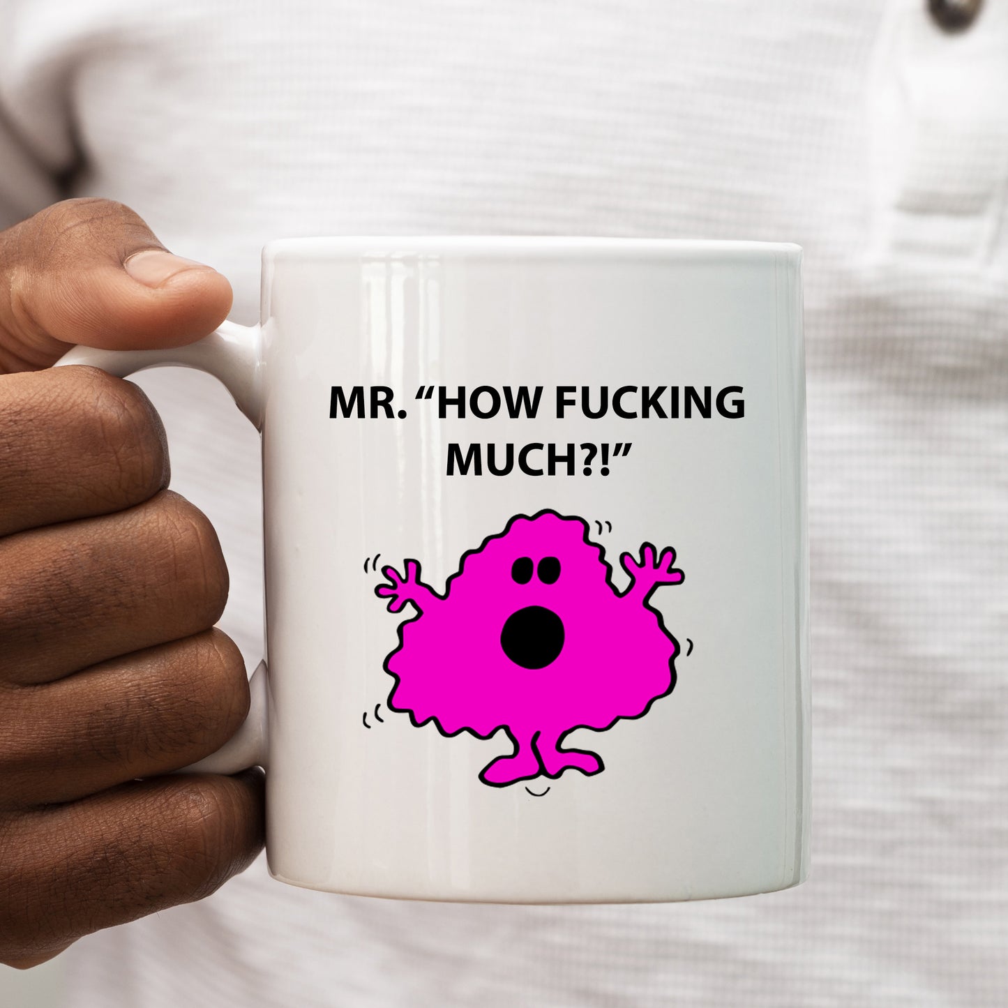 Mr How Fucking Much Mug, Funny Hilarious Offensive Rude Personalised Gift Cup
