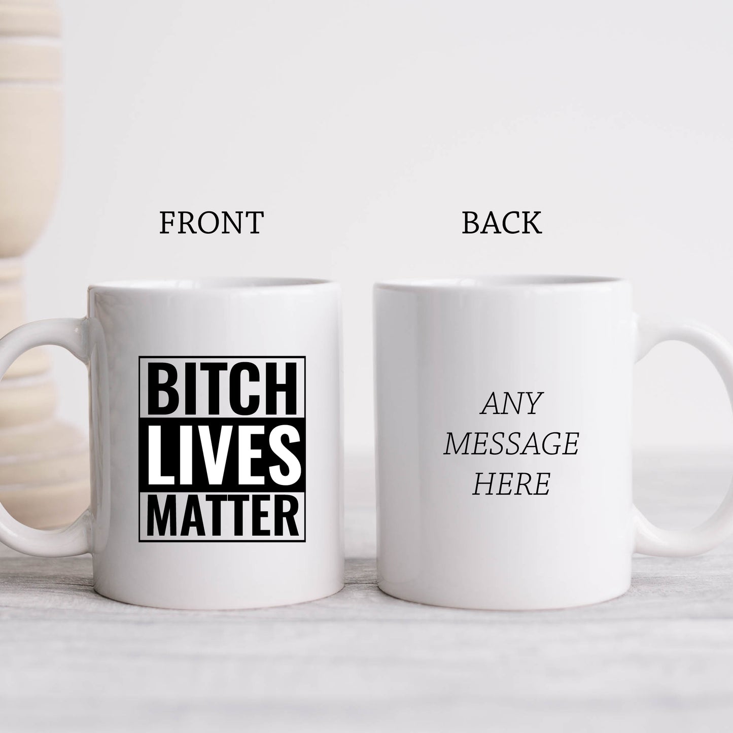 Bitch Lives Matter, Funny Offensive Personalised Gift Cup