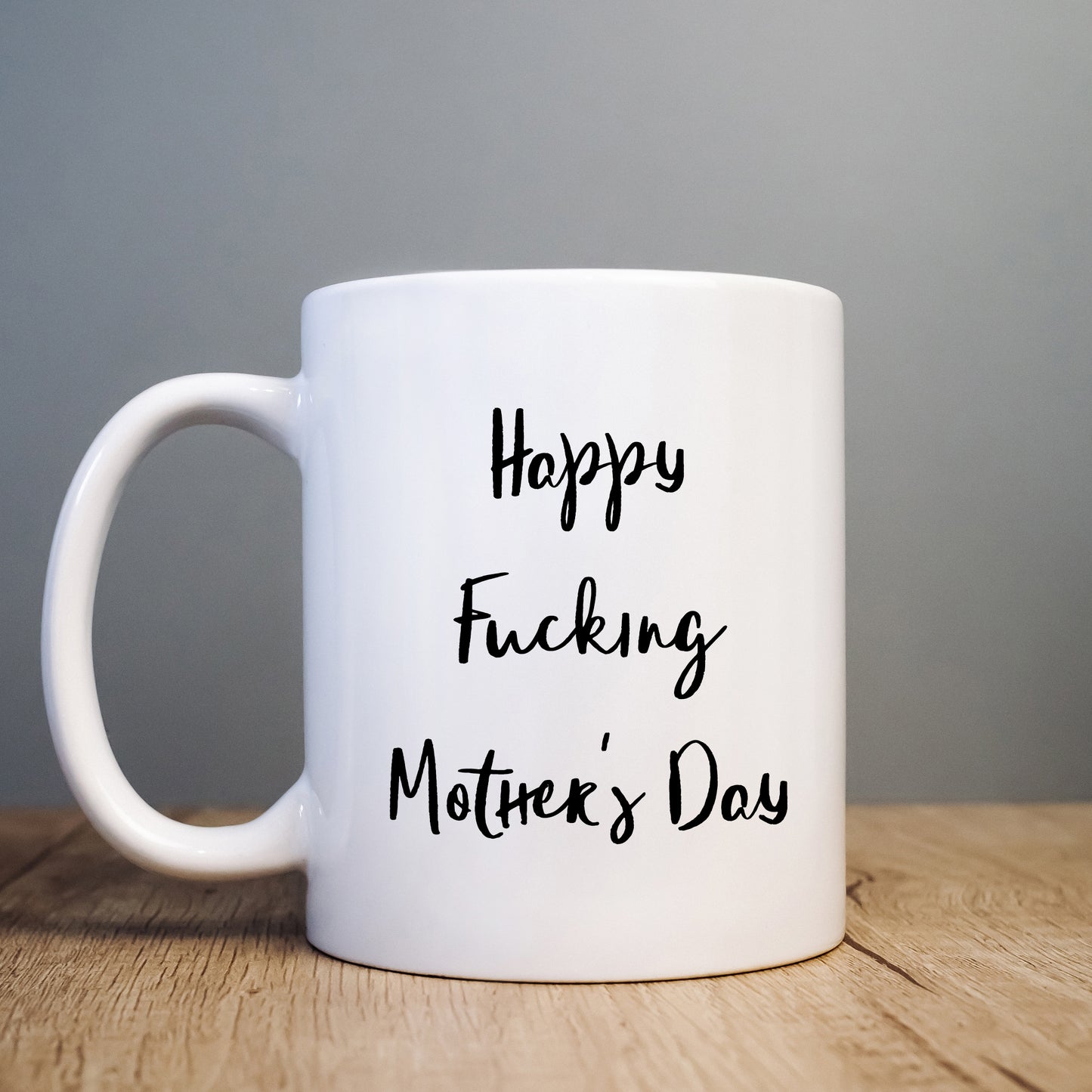Happy Fucking Mother's Day Mug, Funny Offensive Gift Cup