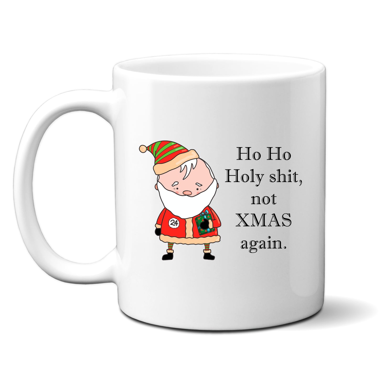 Ho Ho Holy Shit Not Xmas Again, Personalised Christmas Mug, Funny Rude Offensive Xmas Gift