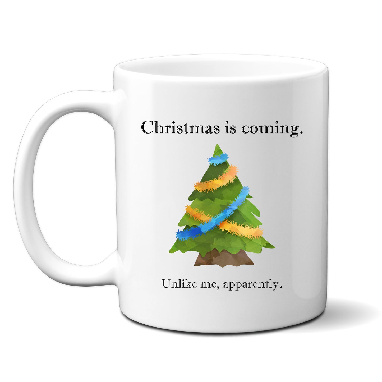 Christmas is Coming Unlike Me Apparently, Personalised Singles Christmas Mug, Funny Rude Offensive Xmas Gift