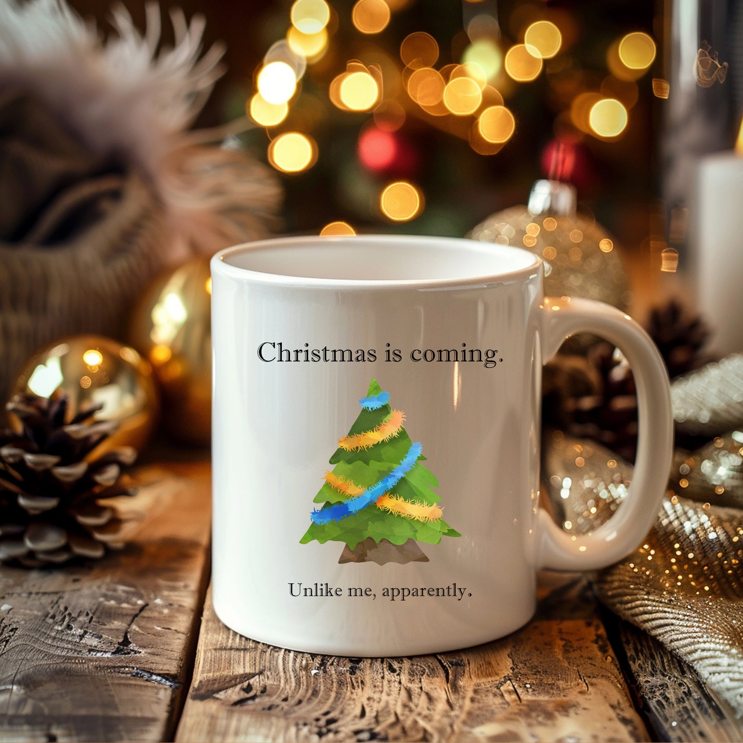 Christmas is Coming Unlike Me Apparently, Personalised Singles Christmas Mug, Funny Rude Offensive Xmas Gift