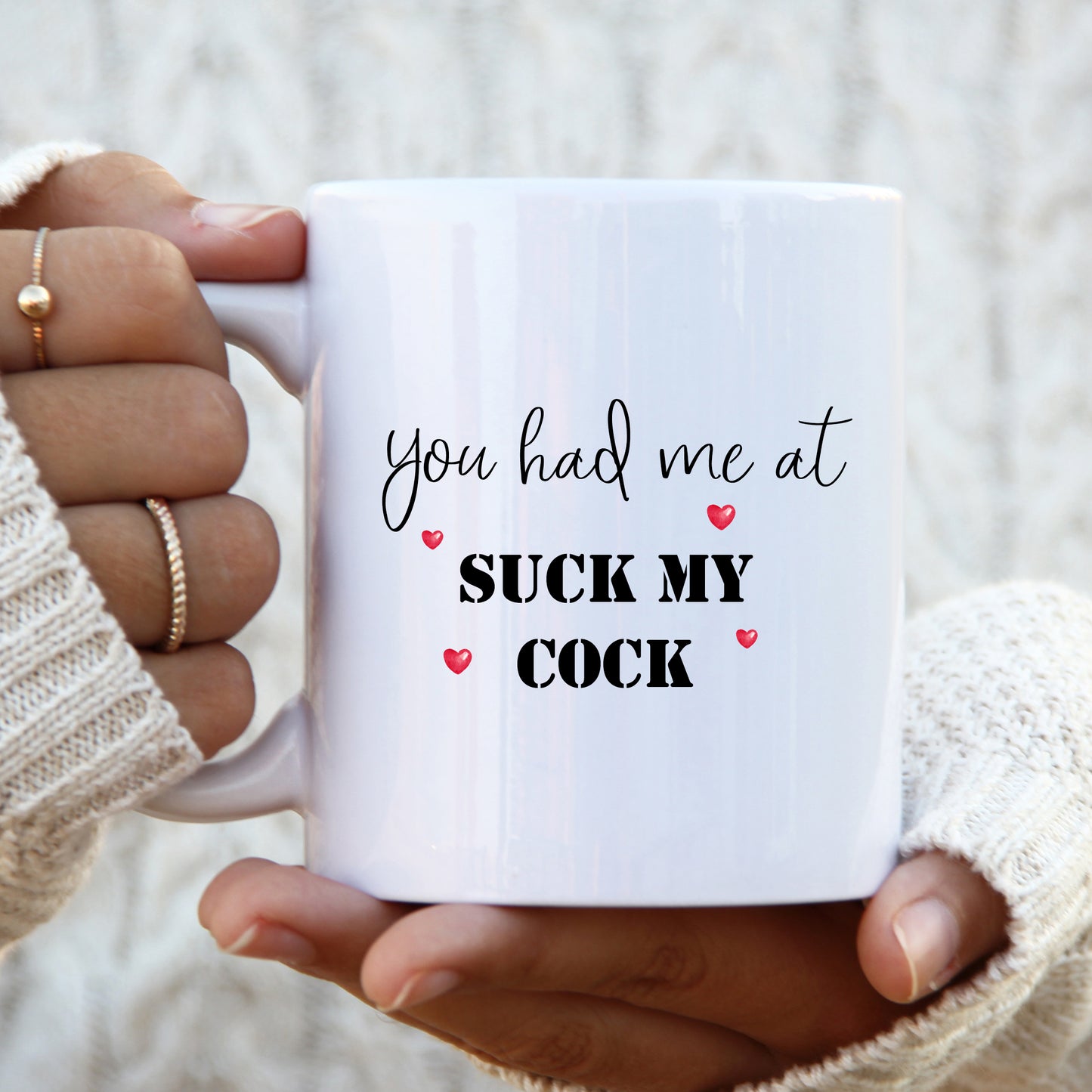 You Had Me at Suck My Cock Mug, Funny Rude Gift Cup