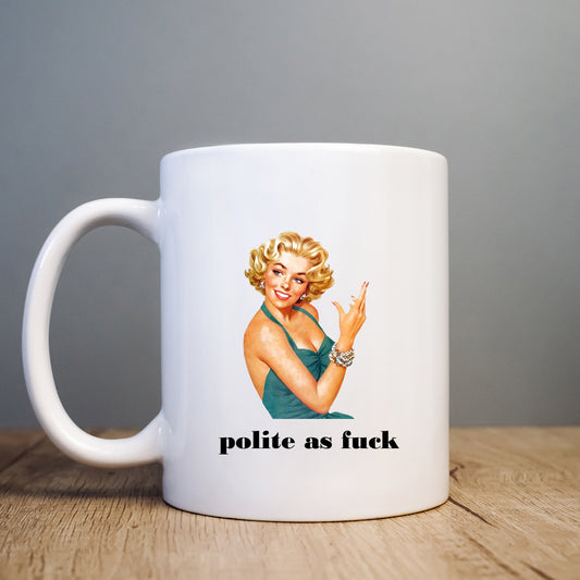 Polite as Fuck Mug, Funny Rude Retro Style Personalised Gift Cup