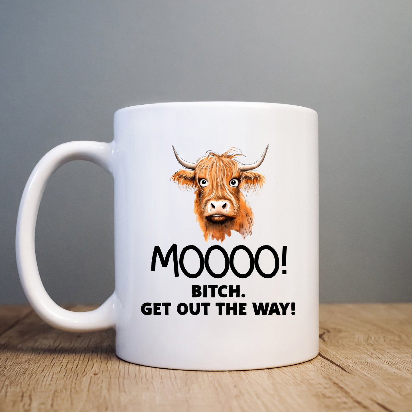 Moo Bitch, Get Out The Way, Personalised Highland Cow Mug, Funny Offensive Gift