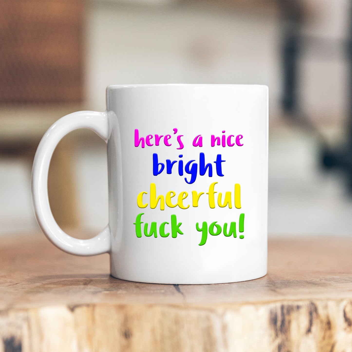 Here's a Bright Cheerful Fuck You Mug, Funny Offensive Banter, Personalised Gift Cup for Friend, Colleague