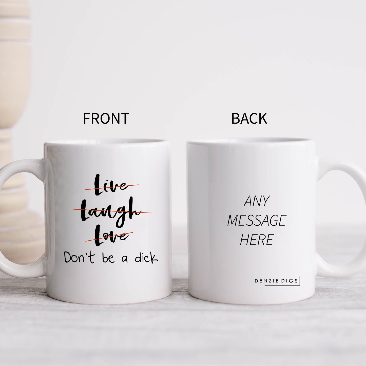 Live Laugh Love Don't Be A Dick, Funny Offensive Joke, Customised Rude Gift, Personalised Mug