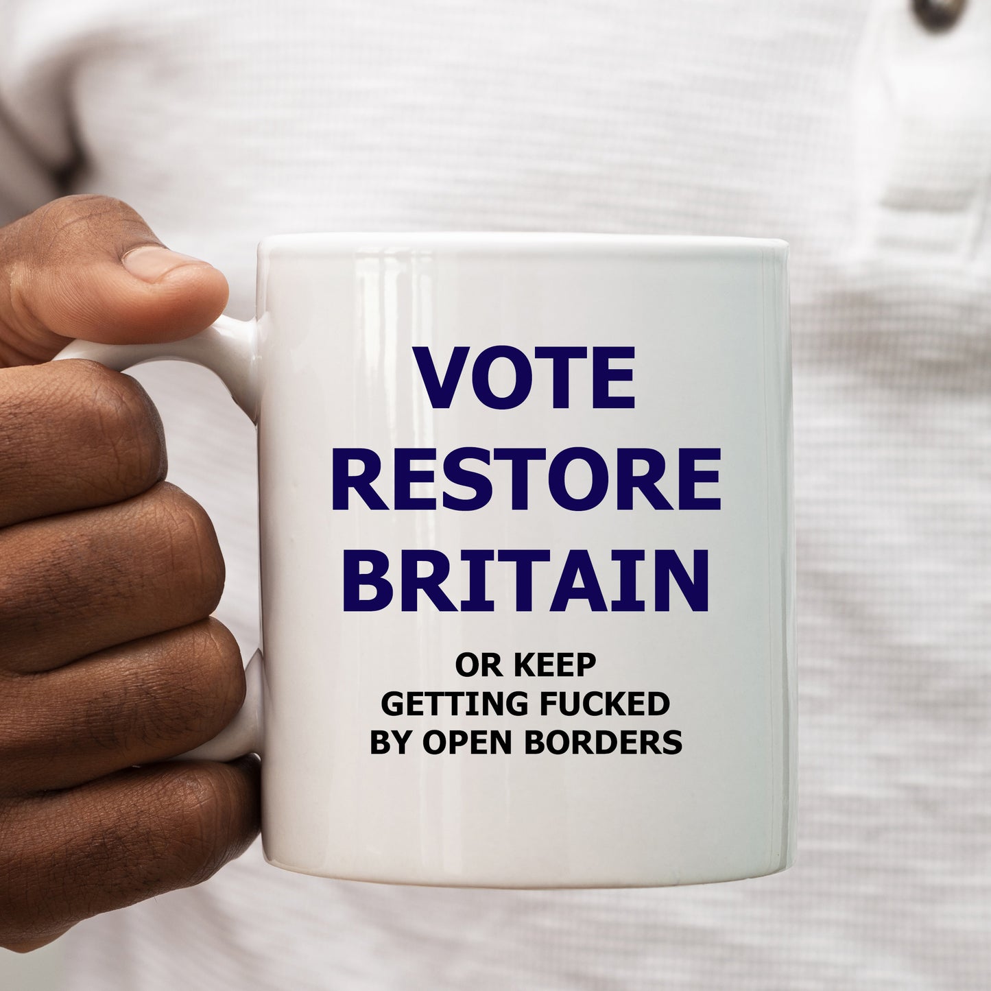 Vote Restore Britain or Keep Getting Fucked, Personalised Mug, Funny Political Gift