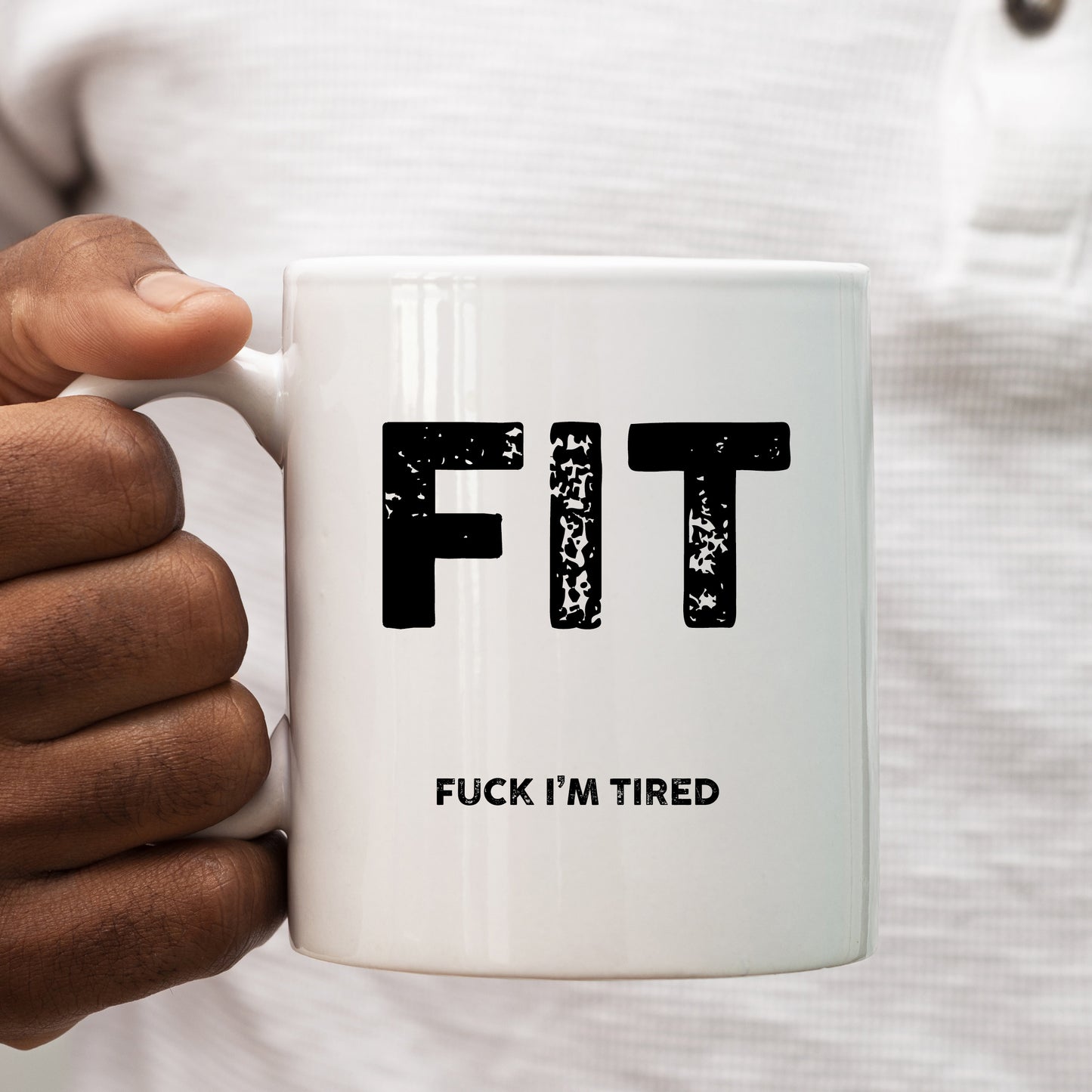 FIT Fuck I'm Tired, Personalised Mug, Funny Rude Offensive Gift