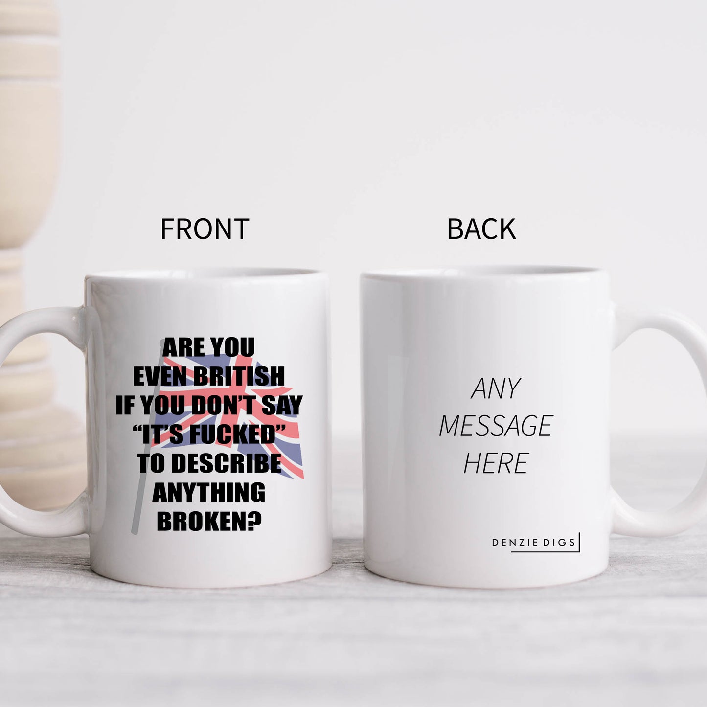 Are You Even British If You Don't Say "It's Fucked" To Describe Anything Broken, Hilarious Personalised Mug
