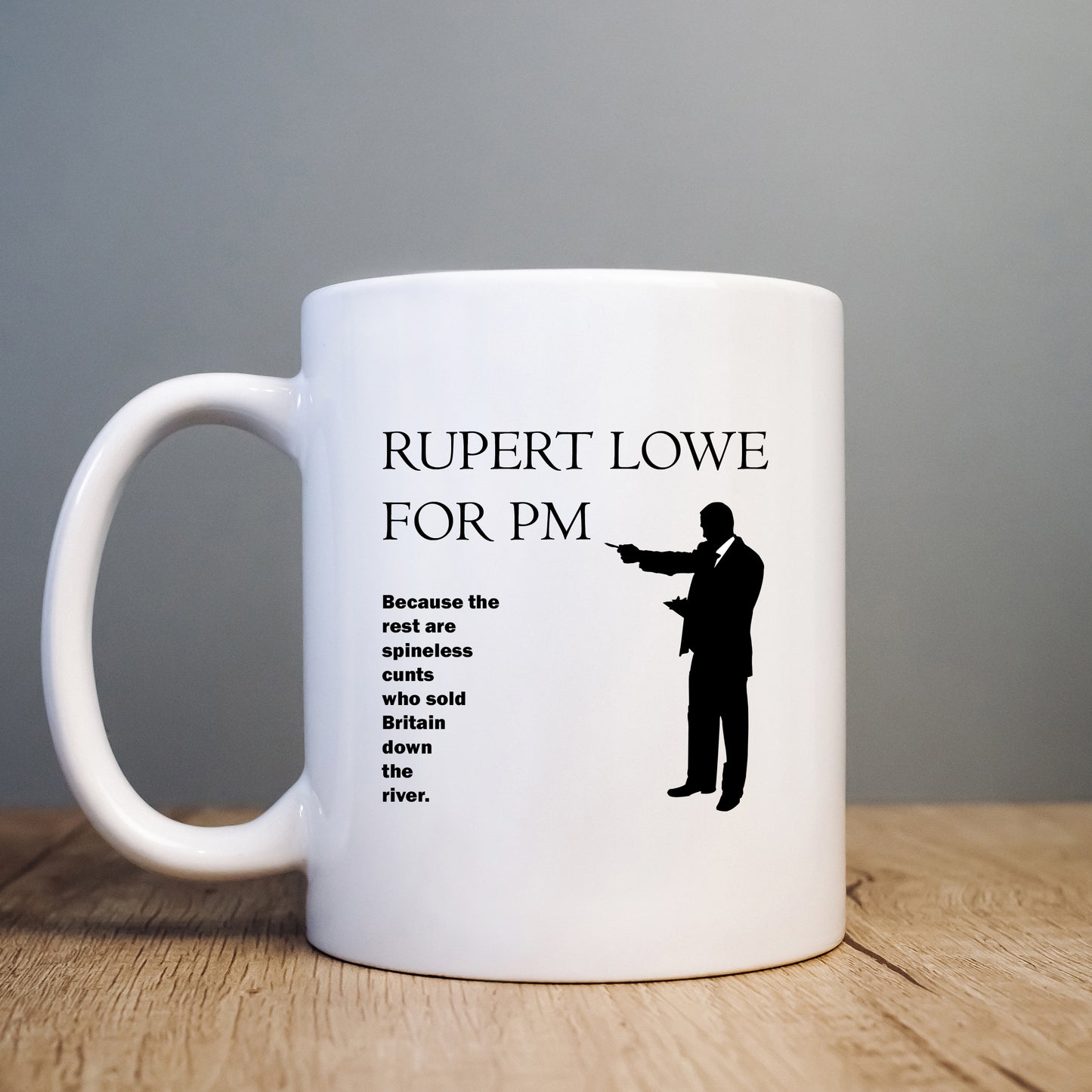 Rupert Lowe For PM Because The Rest Are Spineless Cunts, Personalised Restore Britain Mug, Funny Political Gift