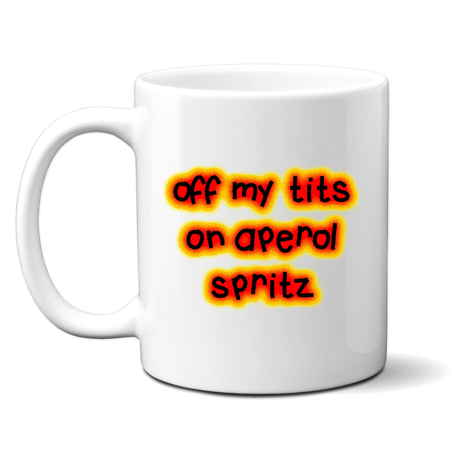 Off My Tits On Aperol Spritz, Ceramic Personalised Funny Offensive Joke Mug