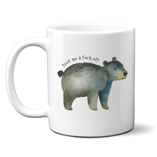 Feed Me and Fuck Off, Cute Bear Design, Ceramic Personalised Funny Offensive Joke Mug
