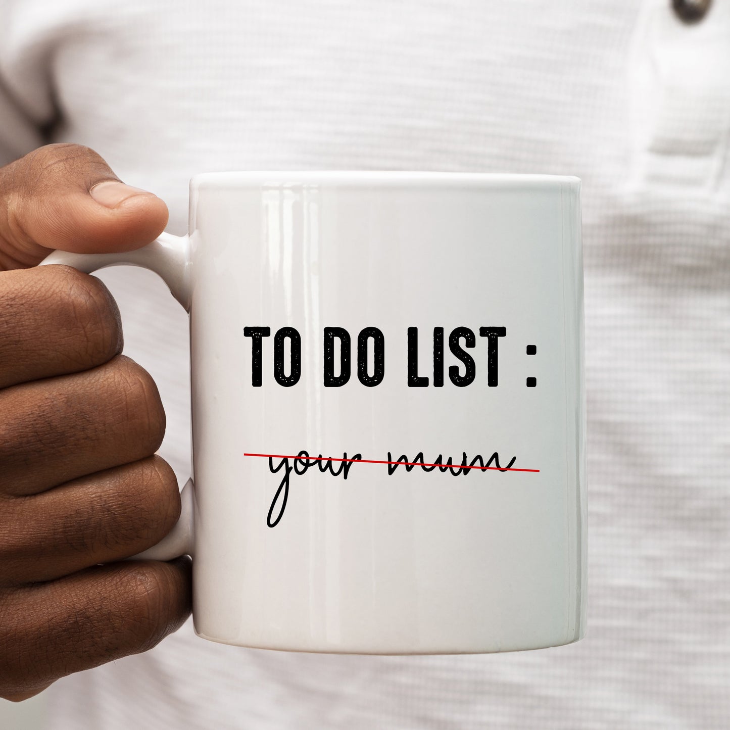 To Do List - Your Mum, Ceramic Personalised Funny Offensive Joke Mug