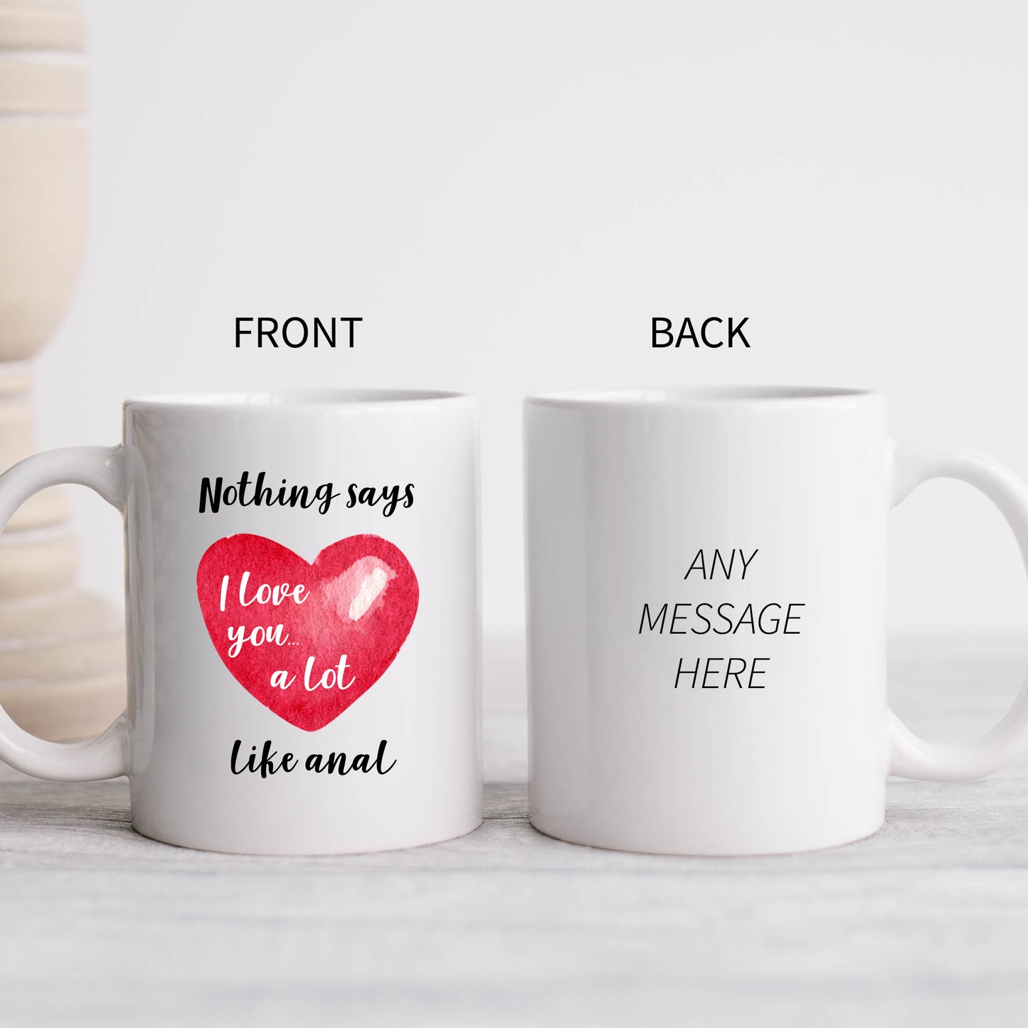 Nothing Says I Love You Like Anal Mug, Funny Rude Personalised Gift Cup