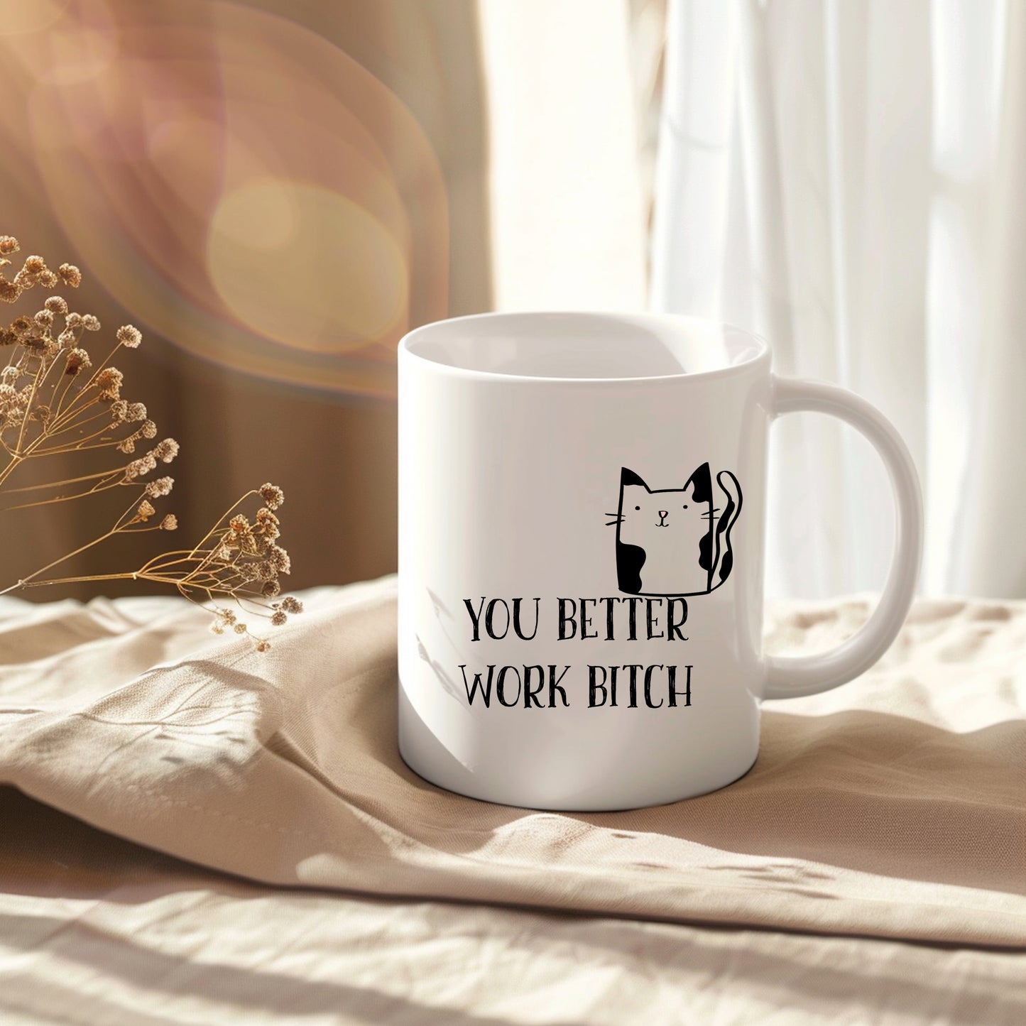 You Better Work Bitch, Cute Cat Design, Ceramic Personalised Funny Offensive Joke Mug