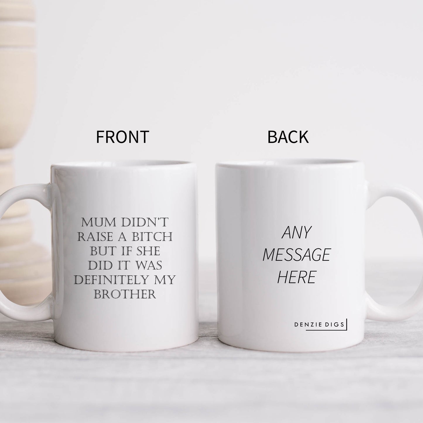 Mum Didn't Raise A Bitch, Ceramic Personalised Funny Offensive Sibling Joke Mug