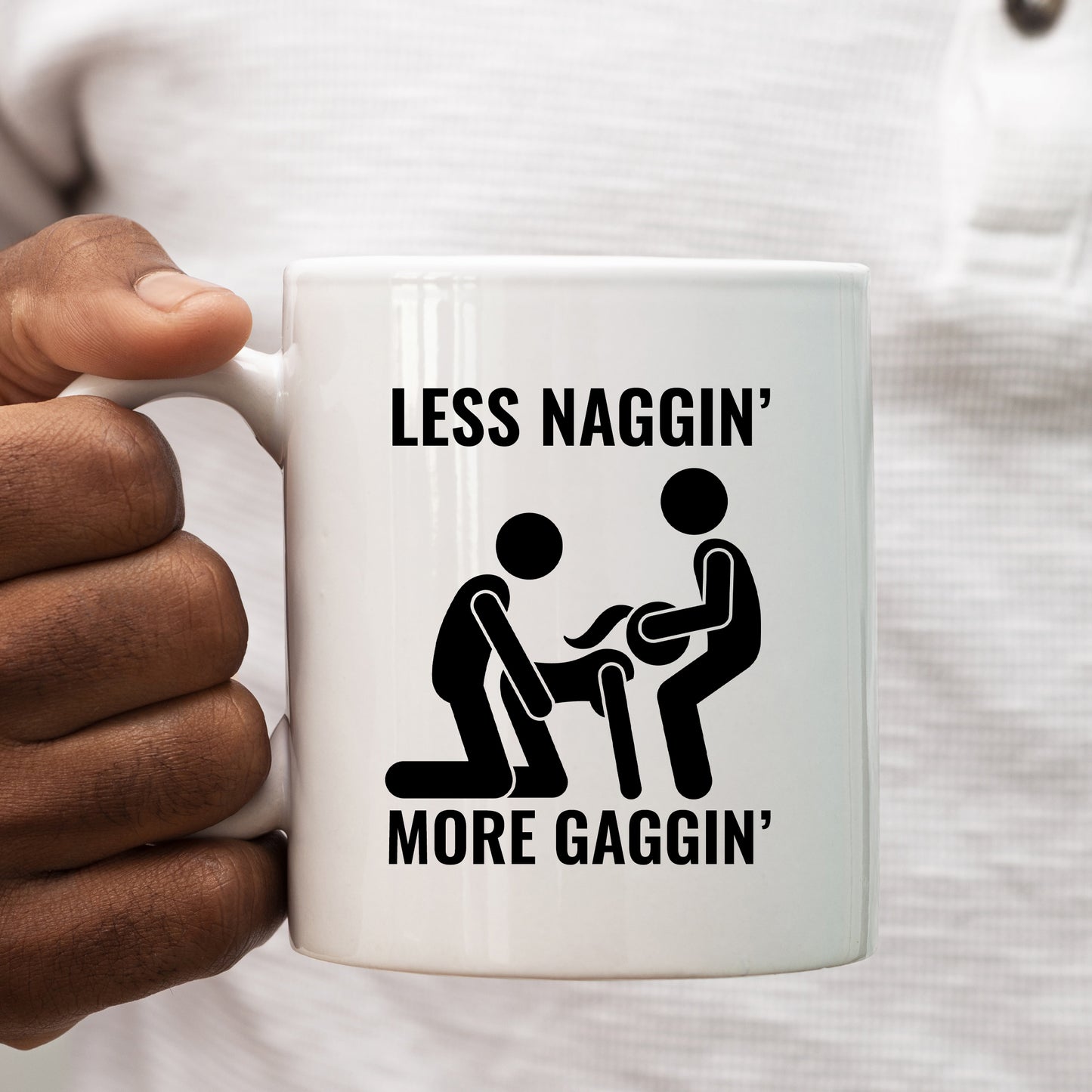 Less Naggin More Gaggin, Ceramic Personalised Funny Offensive Threesome Joke Mug