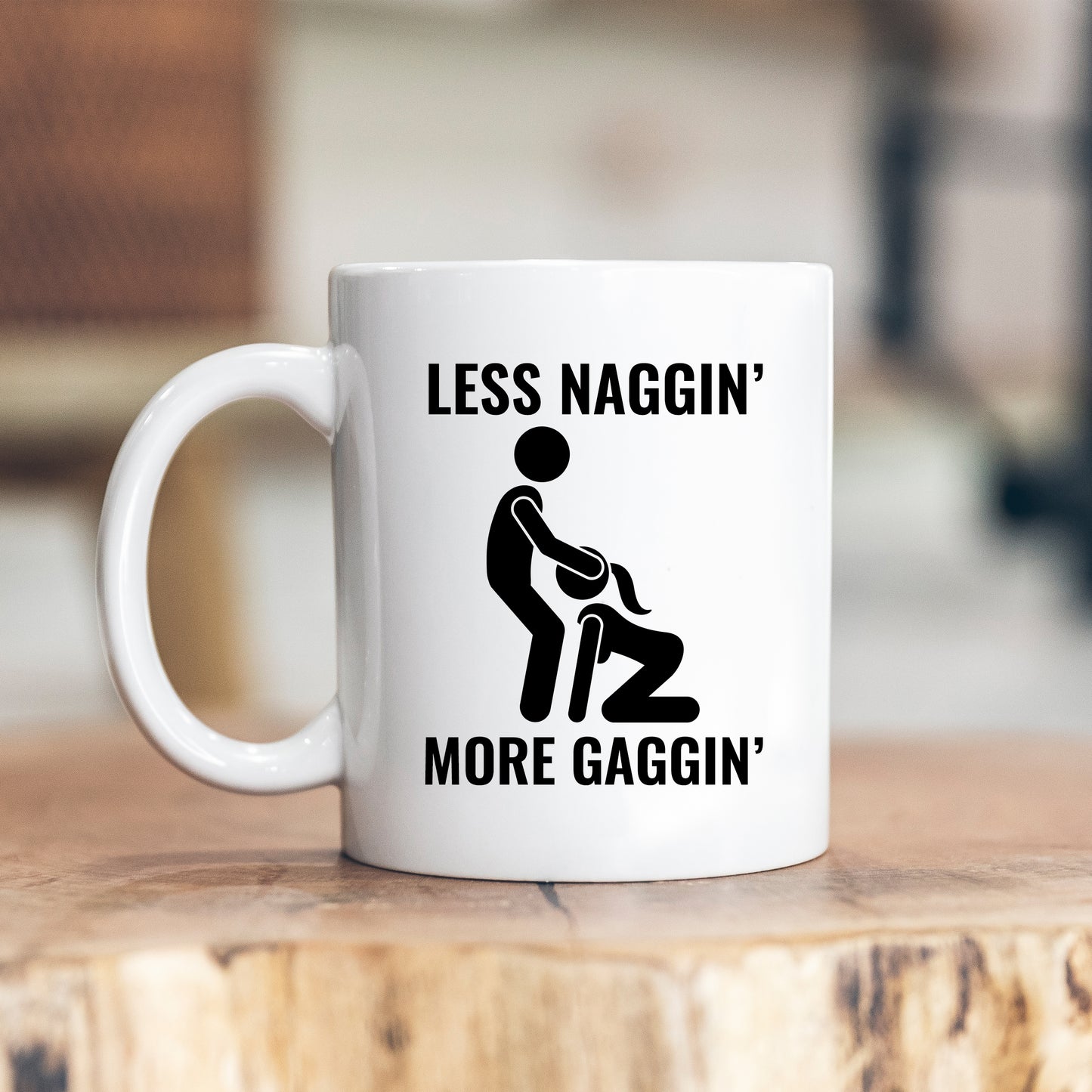 Less Naggin More Gaggin, Ceramic Personalised Funny Offensive Joke Mug