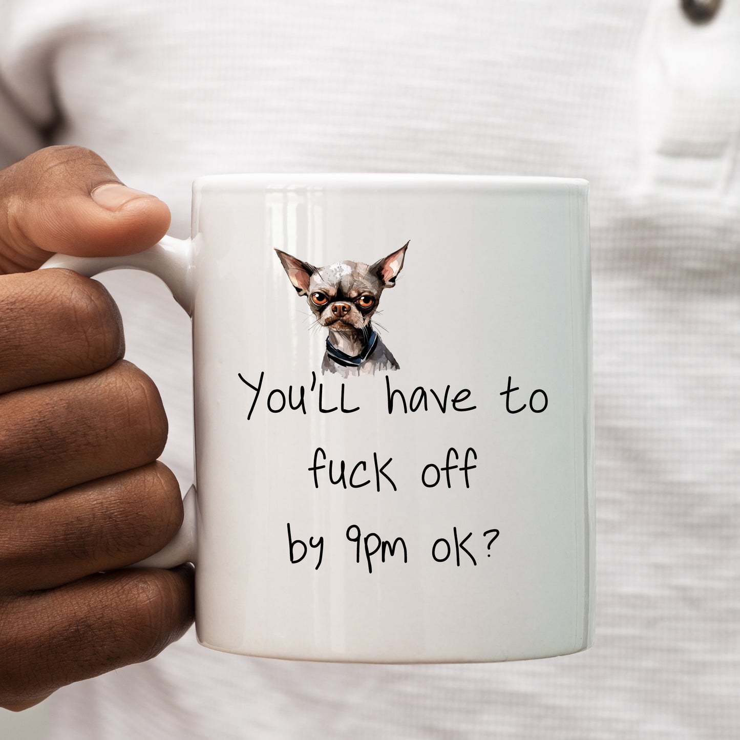 You'll Have To Fuck Off By 9pm Ok, Personalised Mug, Funny Rude Offensive Gift