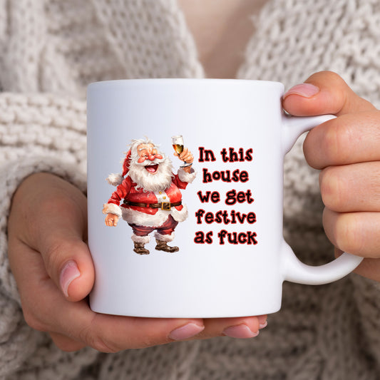 In This House We Get Festive As Fuck, Personalised Mug, Funny Rude Offensive Gift