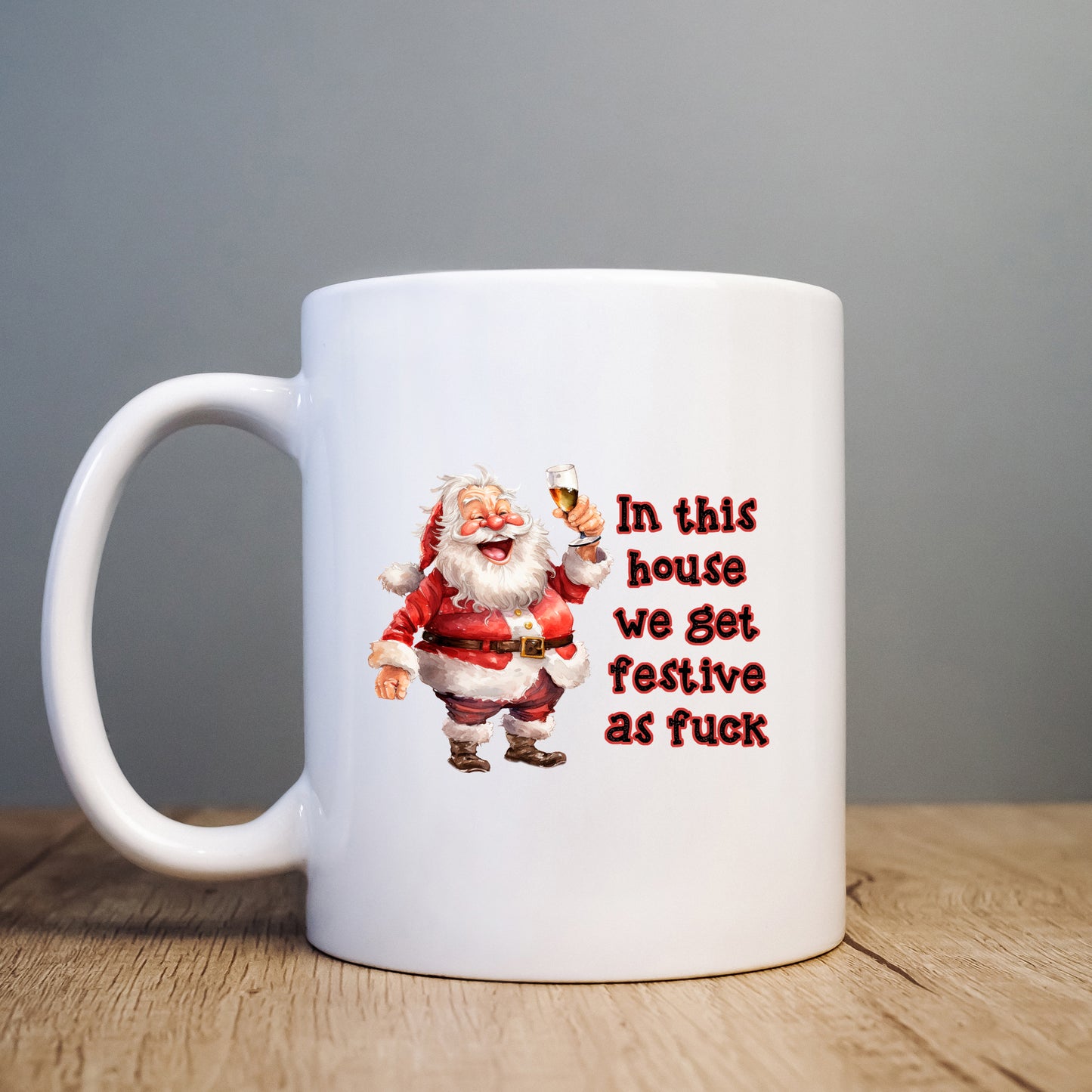 In This House We Get Festive As Fuck, Personalised Mug, Funny Rude Offensive Gift