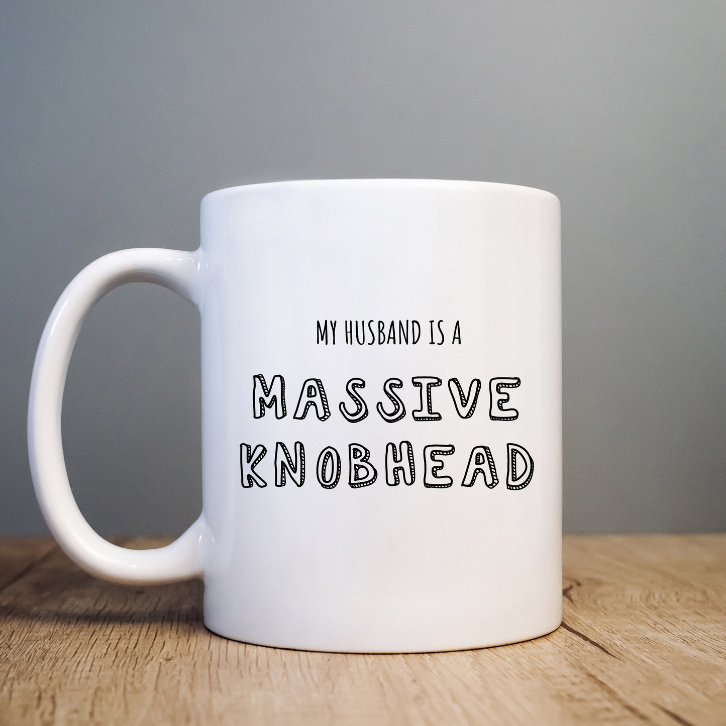 My Husband is a Massive Knobhead Mug, Funny Offensive Hilarious Rude Personalised Gift Cup