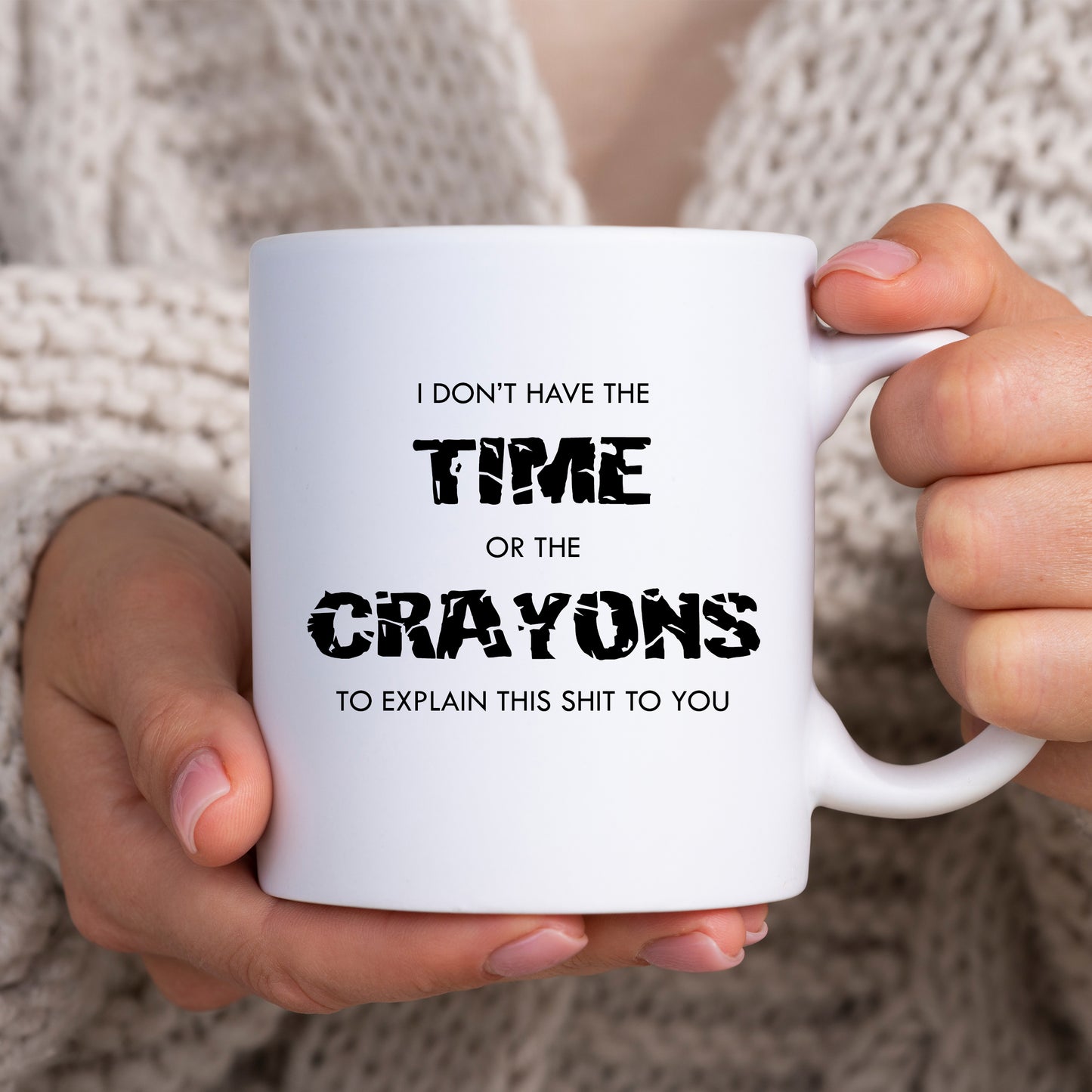 Don't Have Time or Crayons To Explain This Shit Cup, Ceramic Personalised Funny Offensive Mug