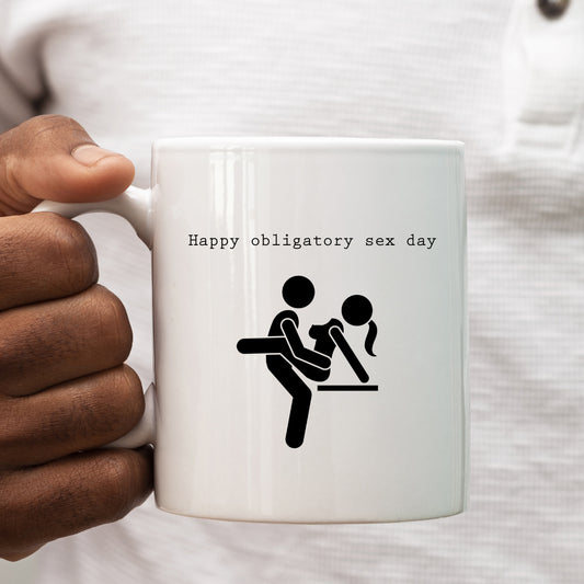 Happy Obligatory Sex Day Mug, Funny Offensive Hilarious Rude Personalised Gift Cup