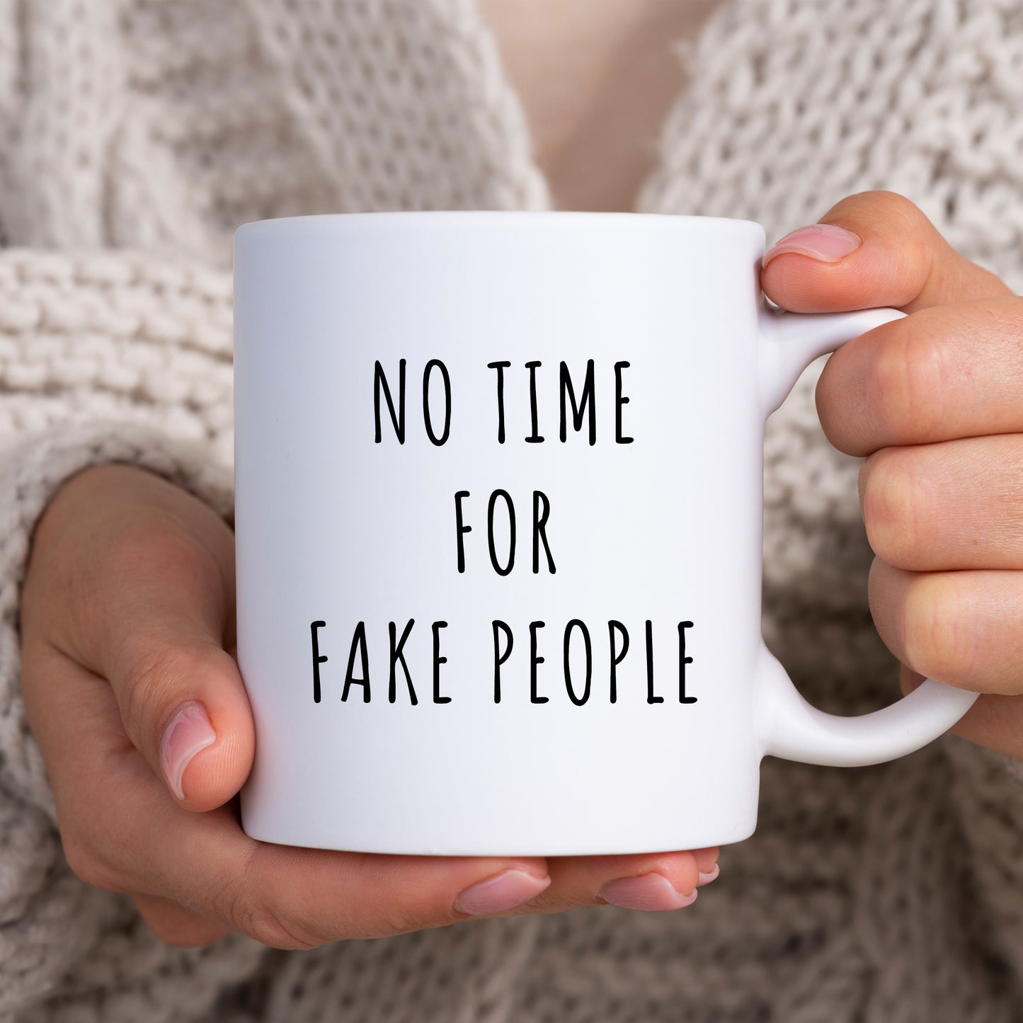 No Time For Fake People Cup, Ceramic Personalised Funny Offensive Mug