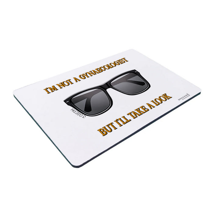 Personalised Custom Mouse Mat, Mouse Pad, Not A Gynaecologist But I'll Take A Look Joke, Offensive Gift