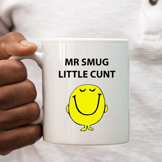 Mr Smug Little Cunt Mug, Funny Hilarious Offensive Rude Personalised Gift Cup