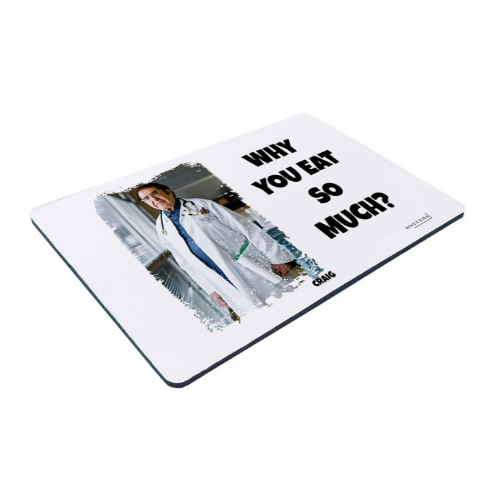 Personalised Custom Mouse Mat, Mouse Pad, Dr Now Why You Eat So Much, Weight Loss, Fat Joke, Offensive Gift