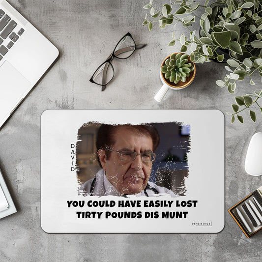 Personalised Custom Mouse Mat, Mouse Pad, Dr Now Tirty Pounds Dis Munt, Weight Loss, Fat Joke, Offensive Gift