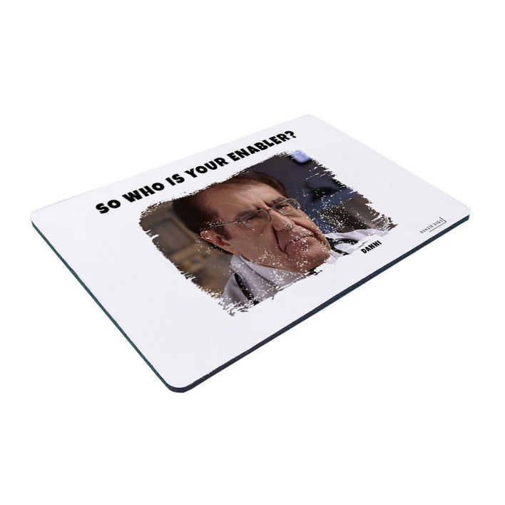 Personalised Custom Mouse Mat, Mouse Pad, Dr Now So Who Is Your Enabler, Weight Loss, Fat Joke, Offensive Gift