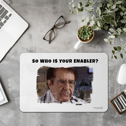 Personalised Custom Mouse Mat, Mouse Pad, Dr Now So Who Is Your Enabler, Weight Loss, Fat Joke, Offensive Gift