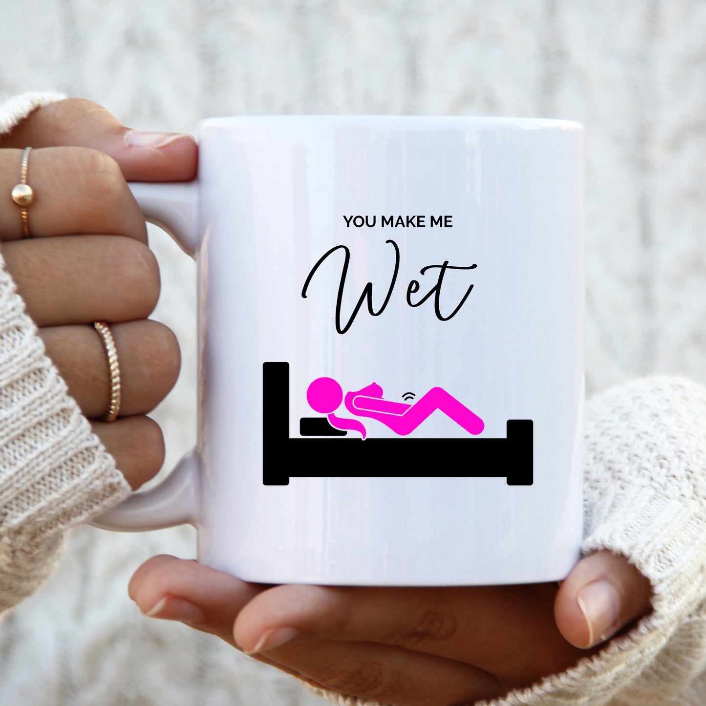 You Make Me Wet Mug, Rude Sexual Masturbation Horny Funny Offensive Cup, Birthday Gift