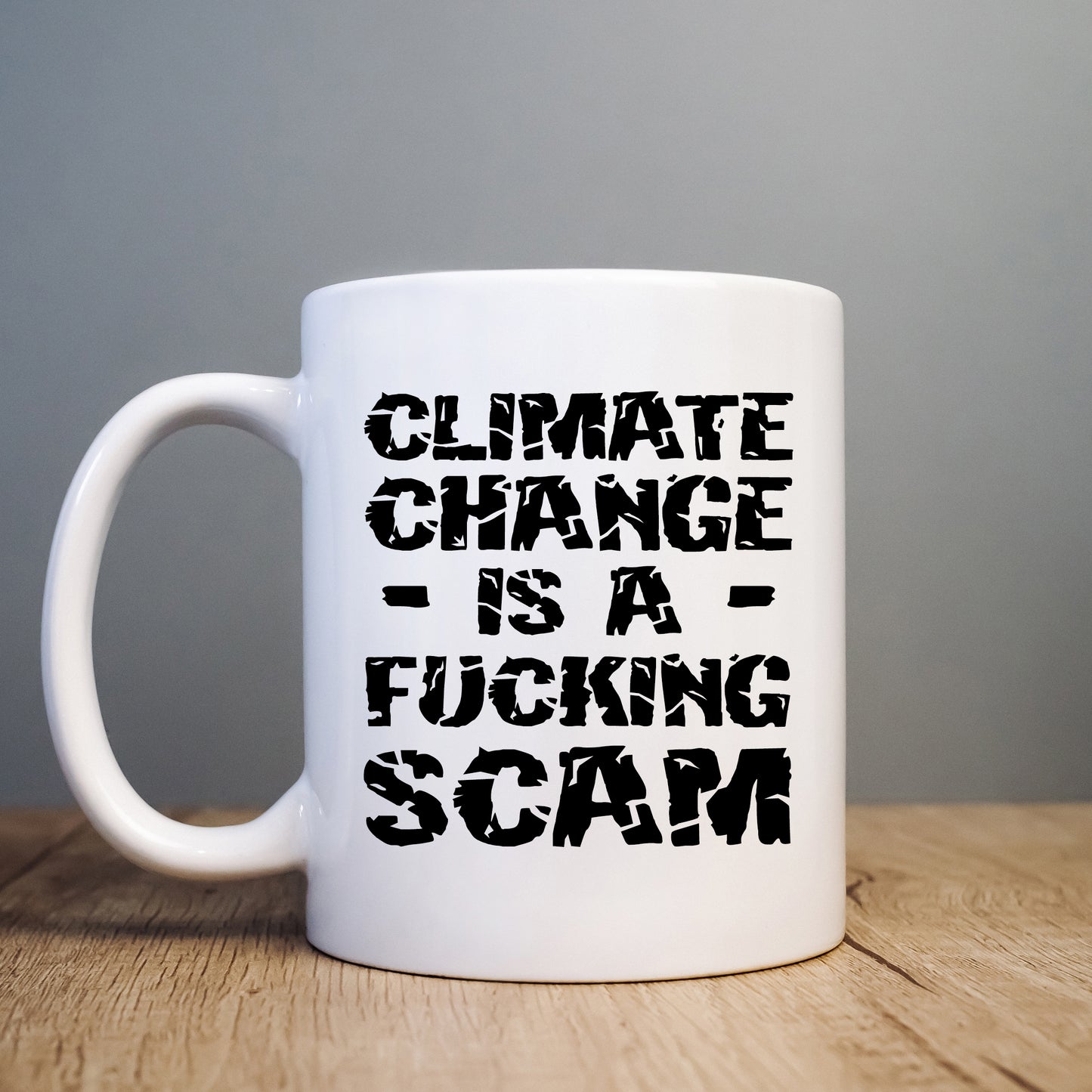 Climate Change is a Fucking Scam Mug, Funny Political Hilarious Rude Personalised Gift Cup