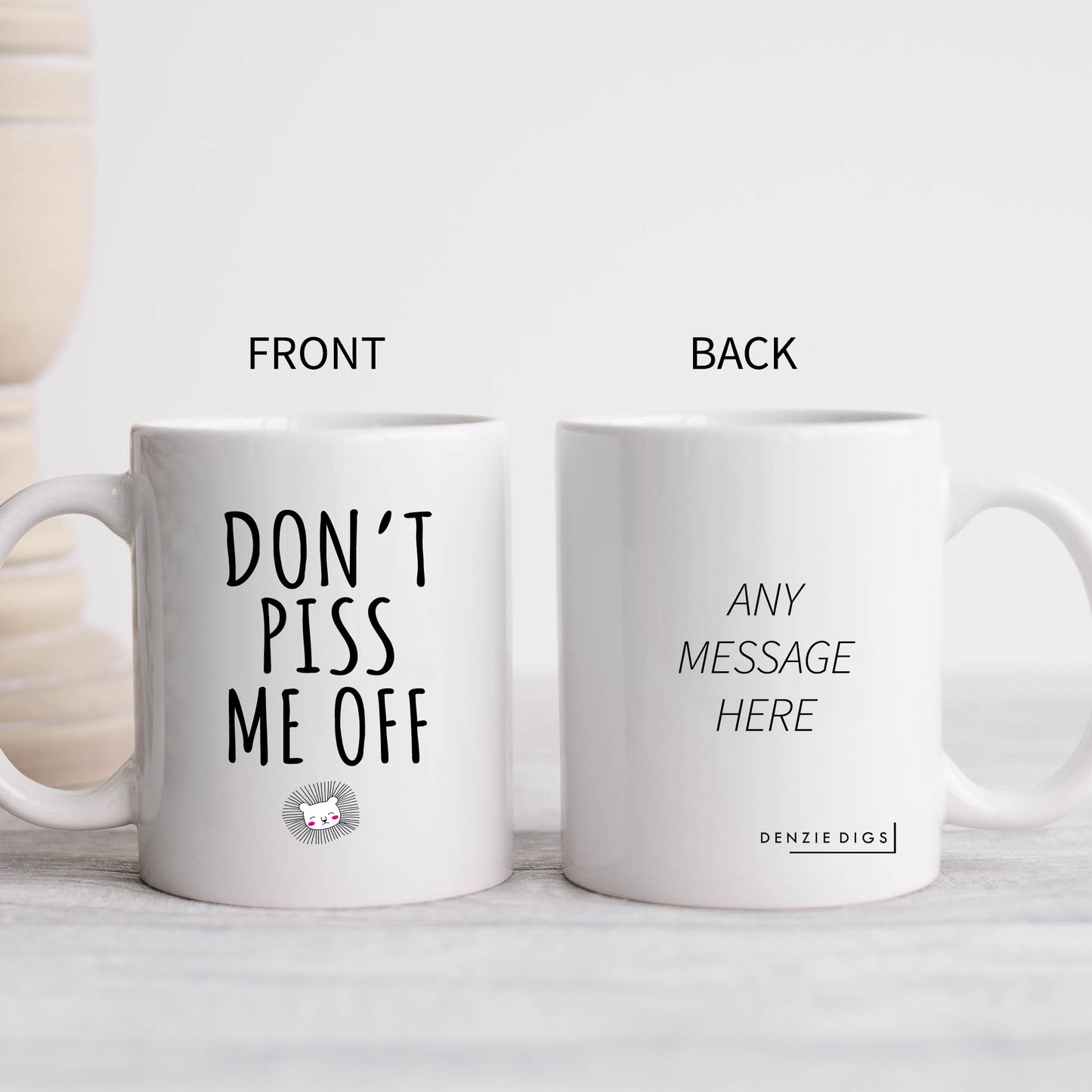 Don't Piss Me Off, Funny Rude Aggressive Joke Gift, Personalised Mug