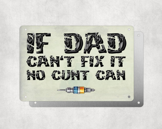 Father's Day Personalised Plaque, If Dad Can't Fix It No Cunt Can, Tool, Aluminium Sheet, Metal Sign, Rude Funny Gift For Him, Dad, Grandad