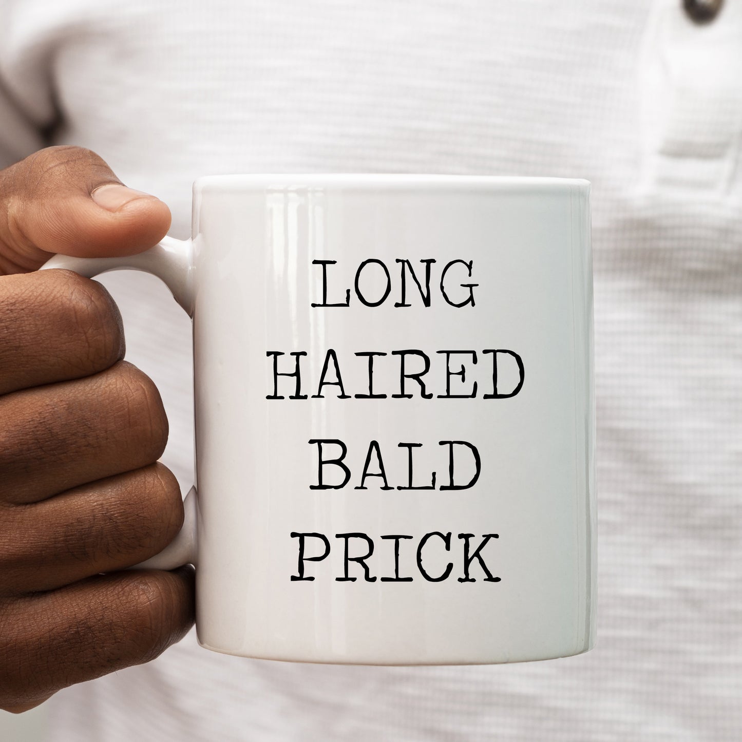 Long Haired Bald Prick Mug, Funny Rude Present, Offensive Gift Cup