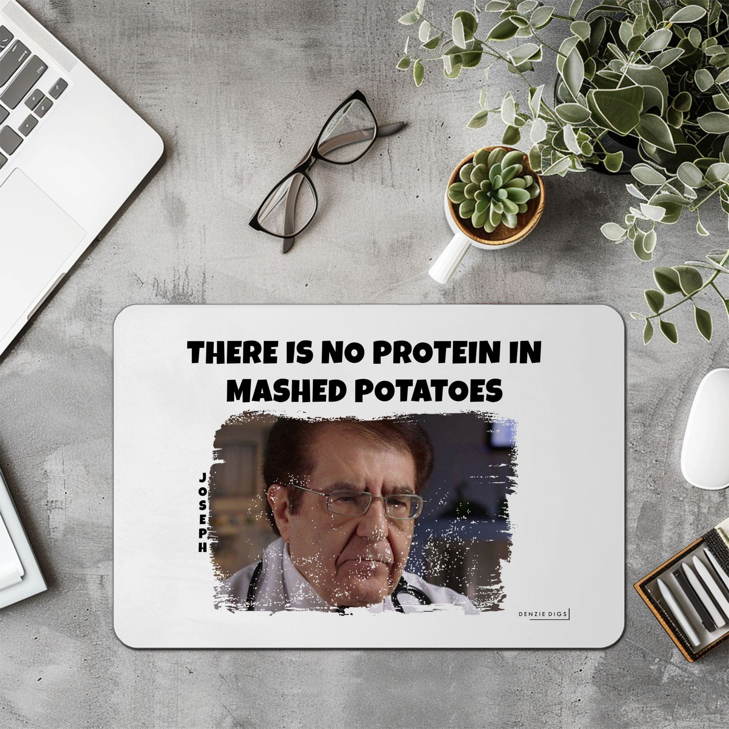 Personalised Custom Mouse Mat, Mouse Pad, Dr Now There Is No Protein in Mashed Potatoes, Weight Loss, Fat Joke, Offensive Gift